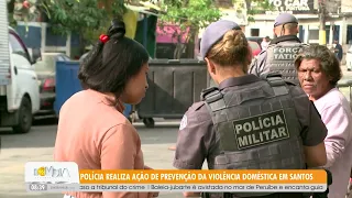 Police conduct domestic violence prevention operation in Santos - 7/23/2026