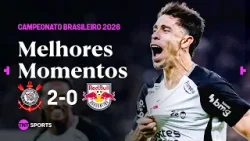 CORINTHIANS 2X0 RED BULL BRAGANTINO - MELHORES MOMENTOS - BRASILEIRÃO 2026 CORINTHIANS 2X0 RED BULL BRAGANTINO - MELHORES MOMENTOS - BRASILEIRÃO 2026
