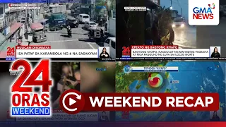 24 Oras Weekend: (Parts 3&4) Patay sa karambola; Kasuhan sa flood control; Will Ashley; atbp.