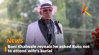 Boni Khalwale reveals he asked Ruto not to attend wife’s burial