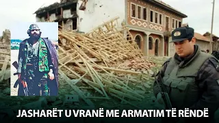 Jasharët u vranë me armatim të rëndë