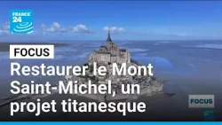 Restaurer le Mont-Saint-Michel : la sauvegarde d'un bijou du patrimoine français • FRANCE 24