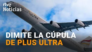 Plus Ultra Case | Company President and CEO resign | RTVE News