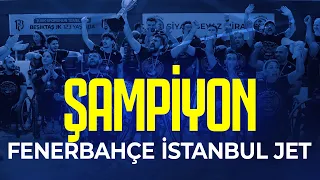 🏆 ŞAMPİYON FENERBAHÇE İSTANBUL JET