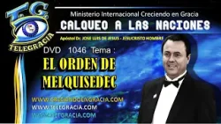 DVD 1046 CALQUEO EL ORDEN DE MELQUISEDEC 27 03 2024 aclara Jesucristo Hombre