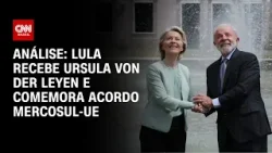 Análise: Lula busca protagonismo por conclusão do acordo com a União Europeia | WW