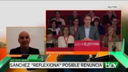 Hoy en el Mundo: Pedro Sánchez "reflexiona" posible renuncia en España