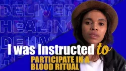 I was Instructed to Participate in a Blood Ritual...PART 2