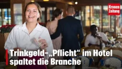 Tipping “obligation” in hotels divides the industry | krone.tv NEWS