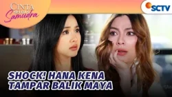 MENYALA!! Maya Berani Tampar Balik Hana, Andrian Bangga | Cinta Seluas Samudra - Episode 20