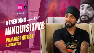 In Interview with The Inkquisitive | #Trending | UK TOUR | Homecoming | Punjabi Artist | Episode 42