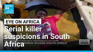 Serial killer suspicions in South Africa • FRANCE 24 English