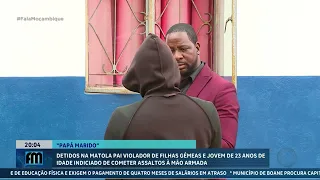Father who raped twin daughters and young man accused of armed robbery arrested in Matola