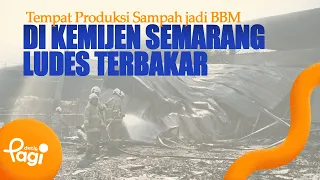 [detikPagi] - Waste-to-Fuel Production Facility in Kemijen, Semarang Completely Destroyed by Fire