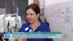 Politec passa a usar óculos com inteligência artificial para auxiliar nas perícias de crimes