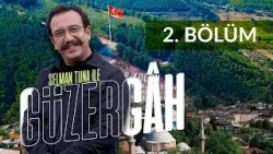 Çanakkale - Selman Tuna ile Güzergâh 2. Bölüm