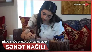 Sənət nağılı - Nigar Hüseynzadə (dekorativ sənət ustası) | 26.06.2026