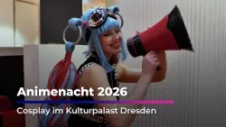Dresden: Recap zur Animenacht 2026 im Kulturpalast I Sachsen Fernsehen