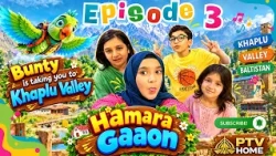 Hamara Gaaon Episode-3|Bunty is taking you to Khaplu Valley - Gilgit Baltistan | Kids Learning Drama