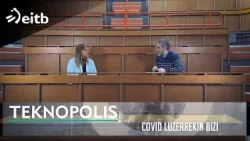 TEKNOPOLIS: COVID luzearekin bizi