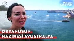 Maceraperestlerin Uğrak Yeri Avustralya'yı Keşfediyoruz | Dünyayı Geziyorum