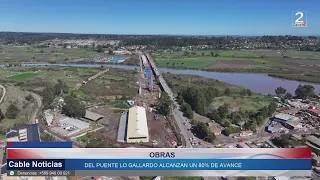 23 SEP 2026 Nuevo Puente Lo Gallardo alcanza un 80% de avance