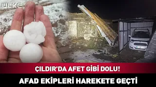 Disastrous Hailstorm in Çıldır! AFAD Teams Deployed