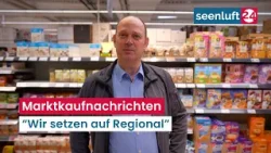 Marktkaufnachrichten - “Wir setzen auf Regional”