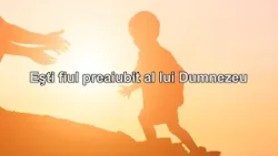 Ești fiul preaiubit al lui Dumnezeu | Biruitori | 87
