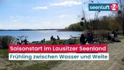 Saisonstart im Lausitzer Seenland- zwischen Wasser und Weite