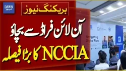 NCCIA to Launch Door-to-Door Online Fraud Awareness Campaign | Breaking News | Dawn News