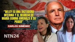 "Delcy es una dictadora interina y el regreso de María Corina amenaza a su poder": Carlos Giménez