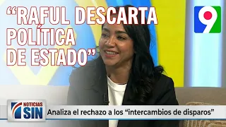 Faride Raful rules out that "shootouts" are state policy | Primera Emisión SIN
