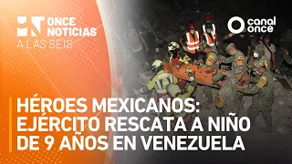 A Las Seis - Héroes Mexicanos: Ejército rescata a niño de 9 años en Venezuela (29/06/2026)