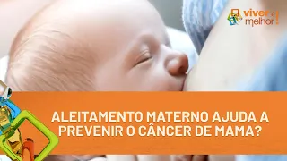 Saúde da mulher: como o aleitamento ajuda na prevenção do câncer de mama | Viver É Melhor!