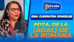 Entrevista a Dra. Cleopatra Gonzáles, Pdta de la Asociación de Abogados Laboralistas de la Romana