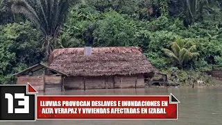 Rains cause landslides and flooding in Alta Verapaz and affected homes in Izabal