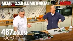 Memet Özer ile Mutfakta 487. Bölüm Fragmanı