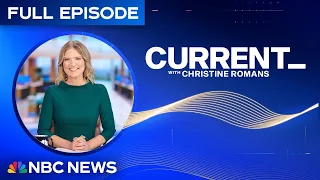 Current with Christine Romans – Aug. 13 | NBC News NOW
