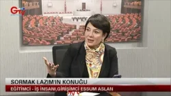 SORMAK LAZIM - EĞİTİMCİ - İŞ İNSANI , GİRİŞİMCİ ESSUM ASLAN SORMAK LAZIM - EĞİTİMCİ - İŞ İNSANI , GİRİŞİMCİ ESSUM ASLAN