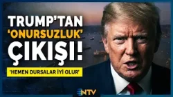 ABD Başkanı Trump'tan, İran'a Çok Sert Tepki: 'Böyle Anlaşmamıştık!' | NTV ABD Başkanı Trump'tan, İran'a Çok Sert Tepki: 'Böyle Anlaşmamıştık!' | NTV