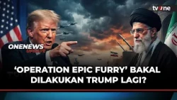 Ngeri! Trump Singgung Operasi 'Epic Fury' Usai Ancam Gempur Iran Lagi | OneNews Update