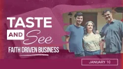 Taste and See | #2: Faith Driven Business - For Saturday, January 10, 2026