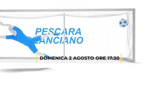 Pescara vs. Lanciano, 2026/2027 Preseason Friendly LIVE ON RETE8 (TV Promo)