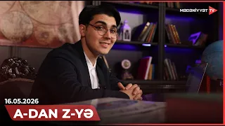 A-dan Z-yə | 16.05.2026