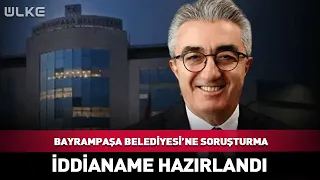 Investigation into Bayrampaşa Municipality! Indictment Prepared #BreakingNews