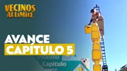 Avance capítulo 5 l Vecinos al Límite