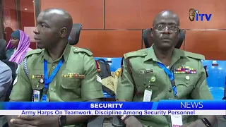 Army Harps On Teamwork, Discipline Among Security Personnel