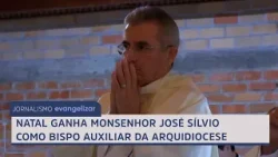Natal ganha Monsenhor José Sílvio como Bispo Auxiliar da Arquidiocese