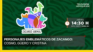 Iconic Figures of Zacango: Cosmo, Güero, and Cristina | Zacango Animal | 08/06/2026